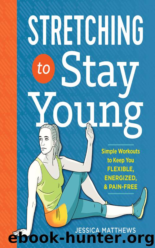 Stretching to Stay Young by Jessica Matthews