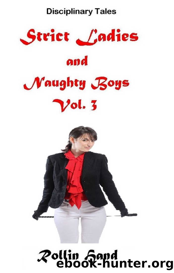 Strict Ladies and Naughty Boys, Volume 3 by Rollin Hand