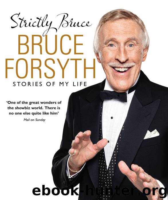Strictly Bruce: Stories of My Life by Bruce Forsyth