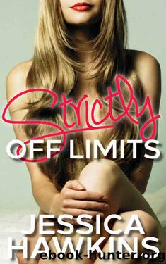 Strictly Off Limits: A Forbidden Romance Novella by Jessica Hawkins