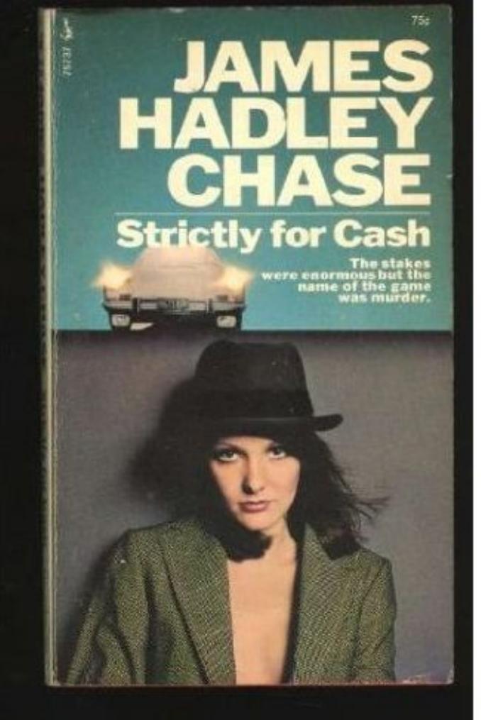 Strictly for Cash by James Hadley Chase