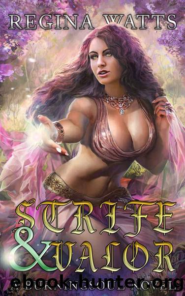Strife & Valor: Book II of The Rorke Burningsoul Saga by Regina Watts