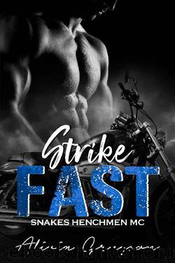 Strike Fast: Prequal (Snakes Henchmen MC) by Alivia Grayson