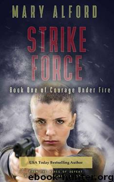 Strike Force (Courage Under Fire Book 1) by Mary Alford
