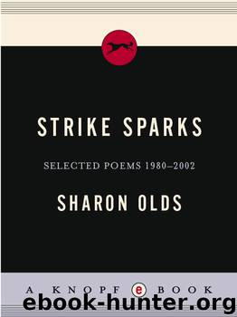 Strike Sparks by Sharon Olds