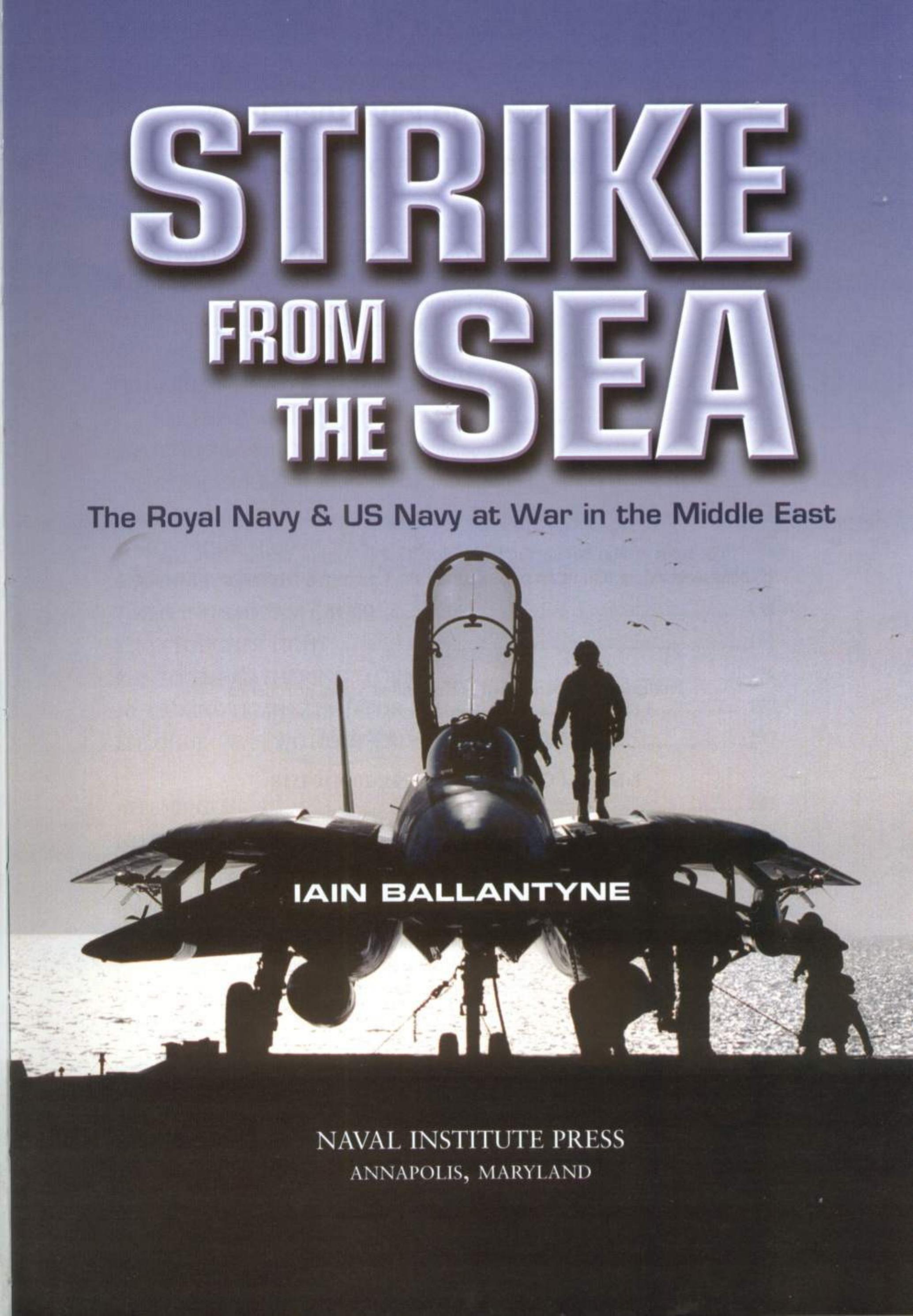 Strike from the Sea: The Royal Navy and US Navy at War in the Middle East by Iain Ballantyne