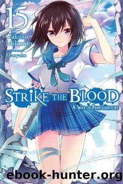 Strike the Blood, Vol. 15 (Light Novel): A War of Primogenitors by Gakuto Mikumo
