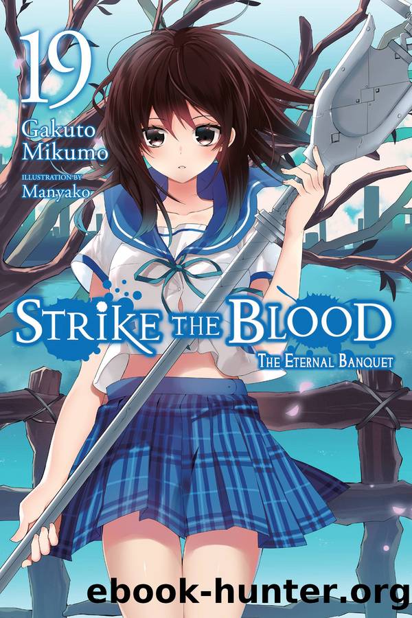 Strike the Blood: The Eternal Banquet, Vol. 19 by Gakuto Mikumo and Manyako