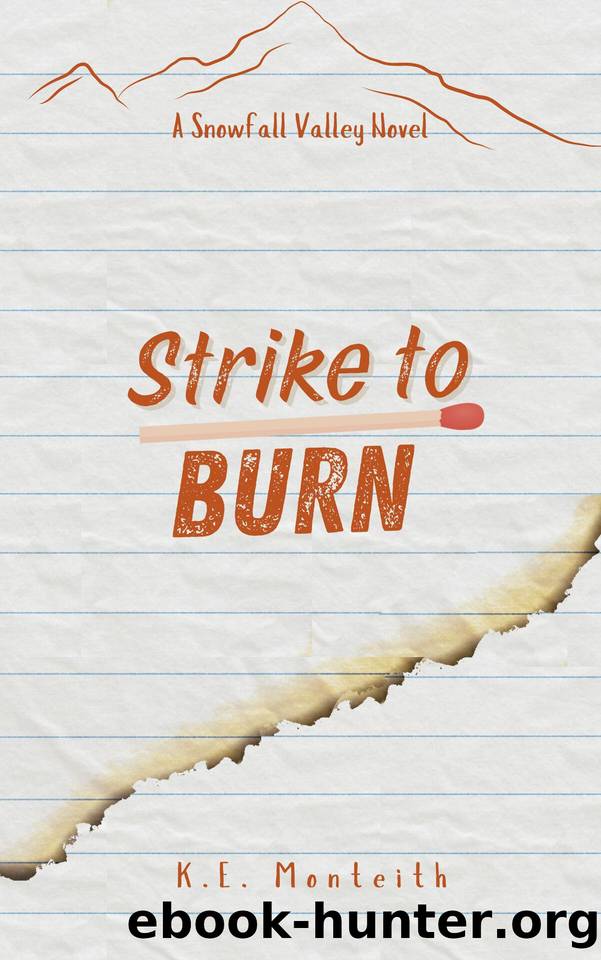 Strike to Burn (Snowfall Valley Book 2) by K.E. Monteith
