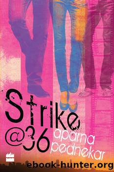 Strike@36 by Aparna Pednekar