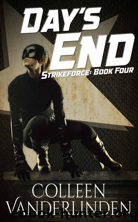 Strikeforce (Book 4): Day's End by Vanderlinden Colleen