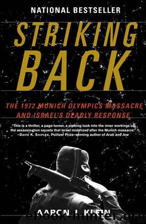 Striking Back: The 1972 Munich Olympics Massacre and Israel's Deadly Response by Klein Aaron J