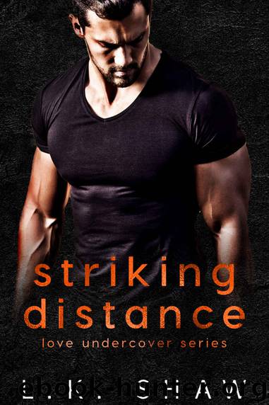 Striking Distance: Love Undercover, Book 2 by Shaw LK