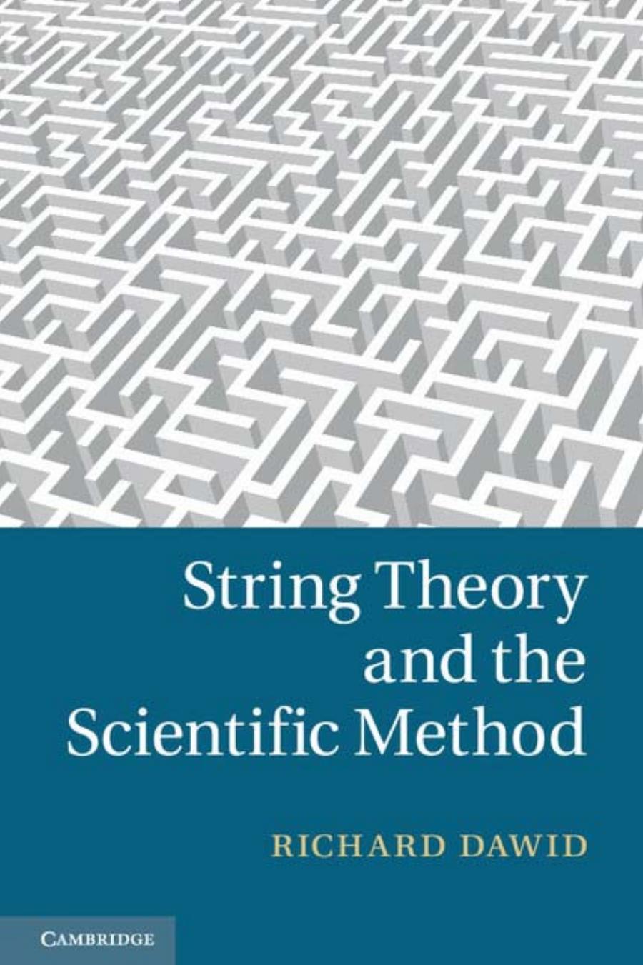 String Theory and the Scientific Method by Richard Dawid