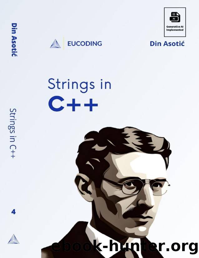 Strings in C++: The Fourth Step in C++ Learning by Asotić Din