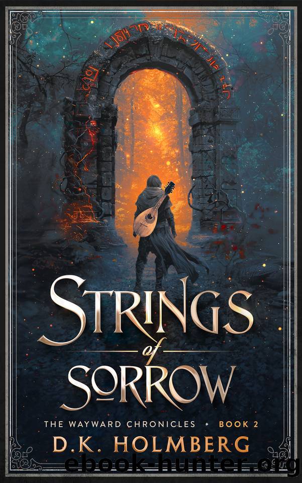 Strings of Sorrow (The Wayward Chronicles Book 2) by D.K. Holmberg