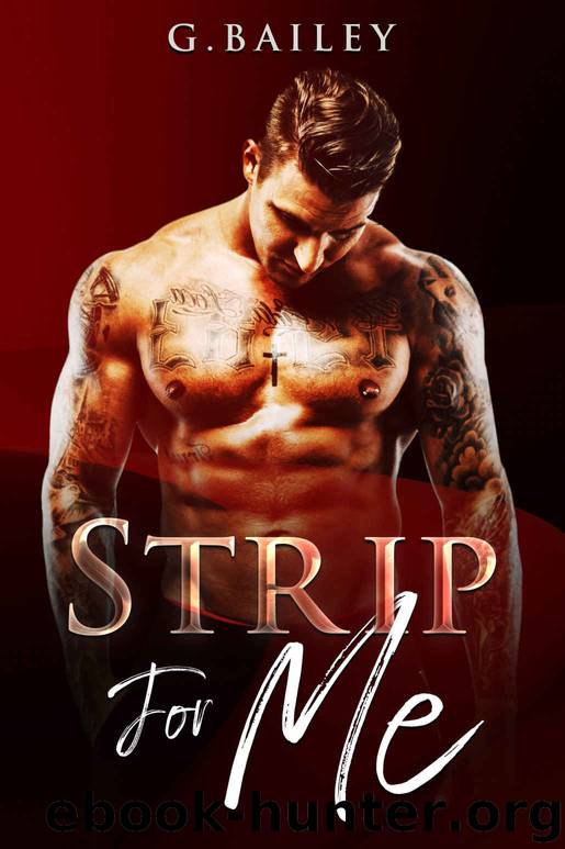 Strip For Me: Part Two (Reverse Harem Serial Book 2) by G. Bailey