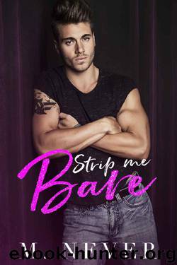 Strip Me Bare by M. Never
