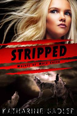 Stripped (Wolves of Mule Creek #2) by Katharine Sadler