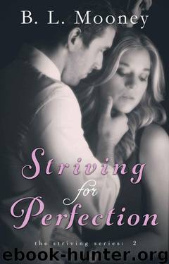 Striving for Perfection (Striving Series Book 2) by Mooney B.L