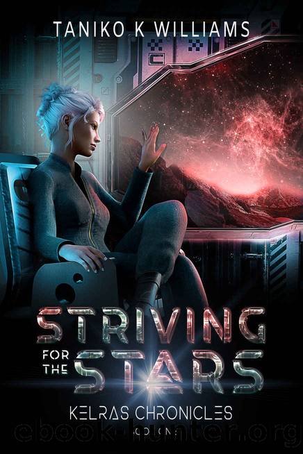 Striving for the stars (The Kelras Chronicles Book 1) by Taniko K Williams