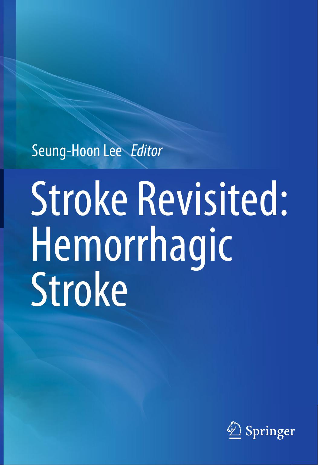 Stroke Revisited: Hemorrhagic Stroke by Seung-Hoon Lee