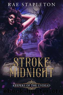 Stroke of Midnight: A Reverse Harem Zombie Fantasy (Keepers of the Undead) by Rae Stapleton