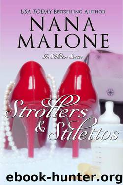 Strollers & Stilettos: A Sexy Contemporary Romance (In Stilettos Book 4) by Malone Nana