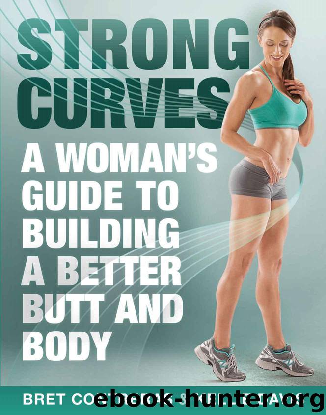 Strong Curves: A Woman's Guide to Building a Better Butt and Body by Contreras Bret & Davis Kellie