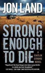 Strong Enough To Die by Jon Land
