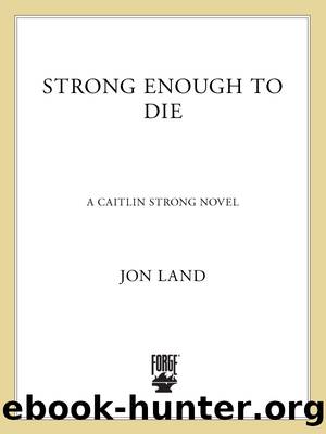 Strong Enough to Die by Jon Land