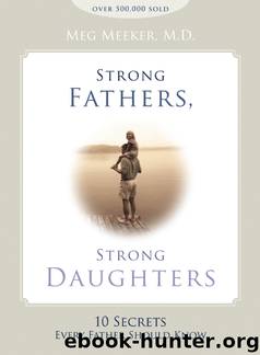 Strong Fathers, Strong Daughters by Meg Meeker