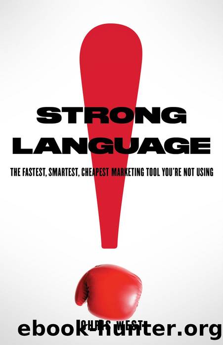 Strong Language: The Fastest, Smartest, Cheapest Marketing Tool Youâre Not Using by Unknown