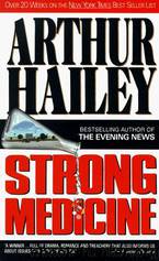 Strong Medicine by Arthur Hailey
