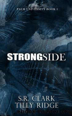 Strong Side: Palm University: Book One by S.R. Clark & Tilly Ridge