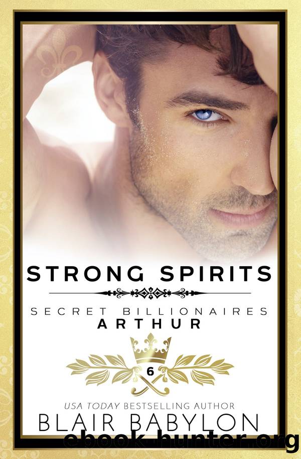 Strong Spirits: Secret Billionaires #6 by Blair Babylon