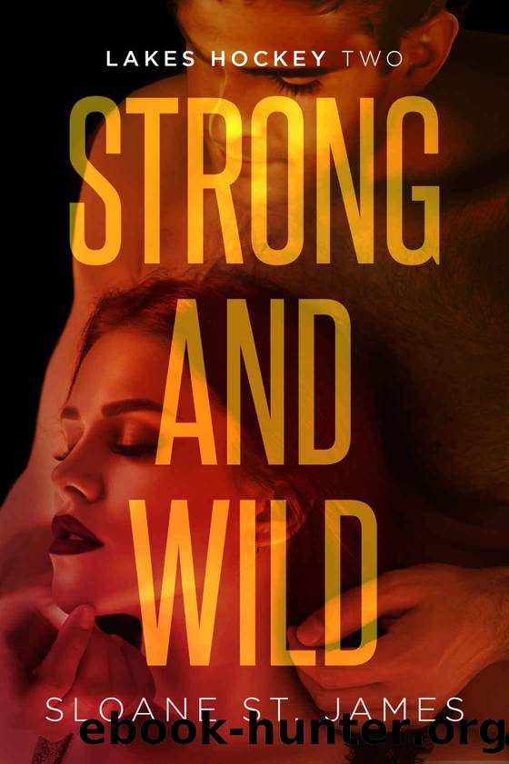 Strong and Wild: An Enemies to Lovers Hockey Romance (Lakes Hockey Book 2) (Lakes Hockey Series) by Sloane St. James