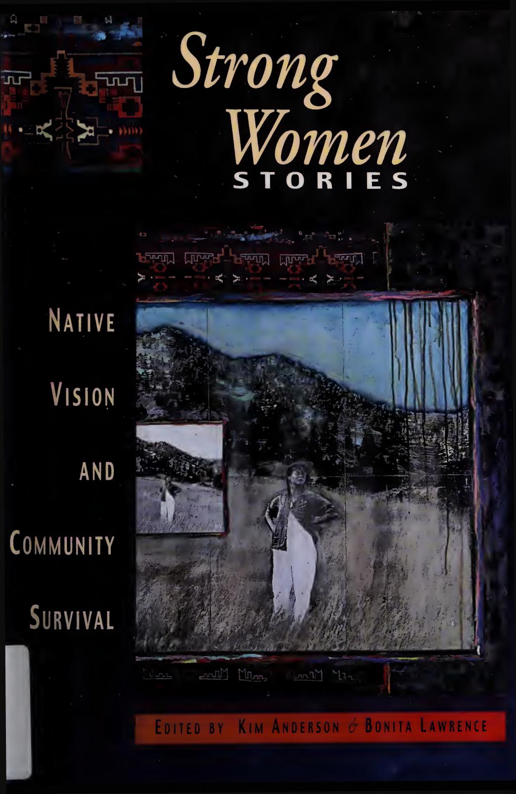 Strong women stories : native vision and community survival by Anderson Kim; Lawrence Bonita