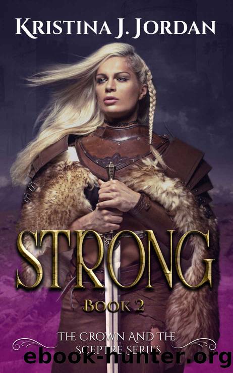 Strong: A Fairy Tale Retelling of the Princess and the Pea (The Crown and the Sceptre Book 2) by Kristina J Jordan