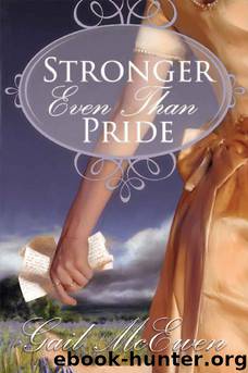 Stronger Even Than Pride by Gail McEwen