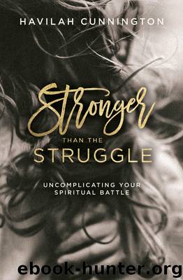 Stronger than the Struggle by Havilah Cunnington