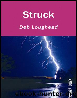 Struck by Deb Loughead