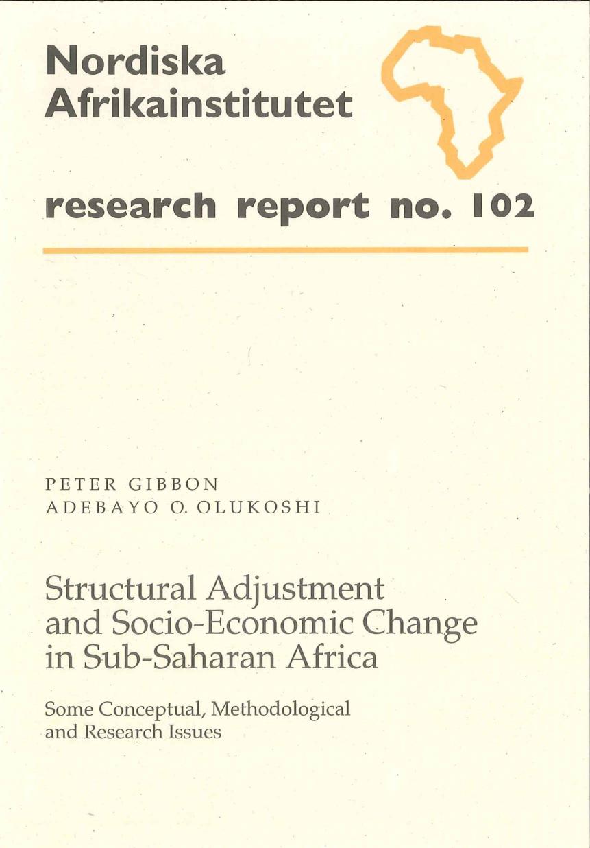 Structural Adjustment and Socio-Economic Change in Sub-Saharan Africa: Some Conceptual, Methodological and Research Issues by Peter Gibbon; Adebayo O. Olukoshi