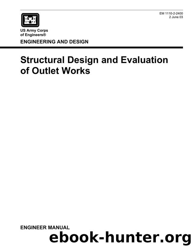 Structural Design and Evaluation  of Outlet Works by Anjana K. Chudgar