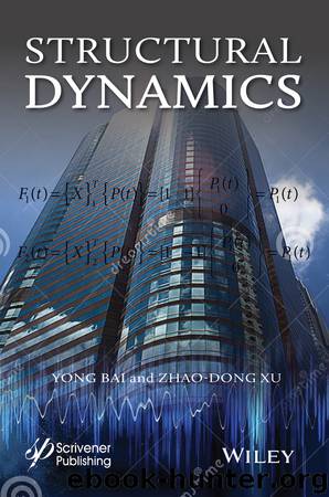 Structural Dynamics by Yong Bai & Zhao-Dong Xu