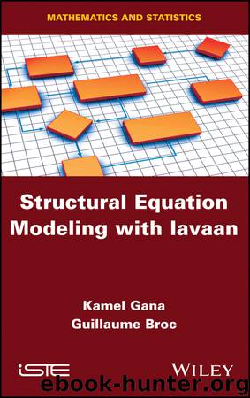 Structural Equation with Lavaan by Gana Kamel; Broc Guillaume; & Guillaume Broc