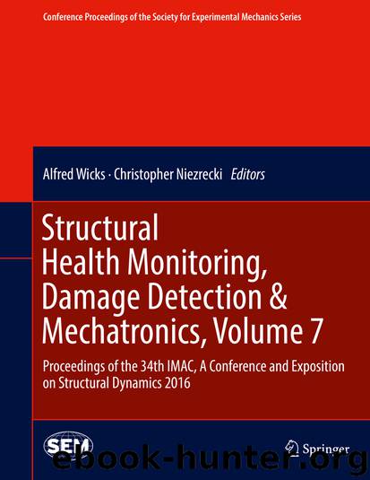 Structural Health Monitoring, Damage Detection & Mechatronics, Volume 7 by Alfred Wicks & Christopher Niezrecki
