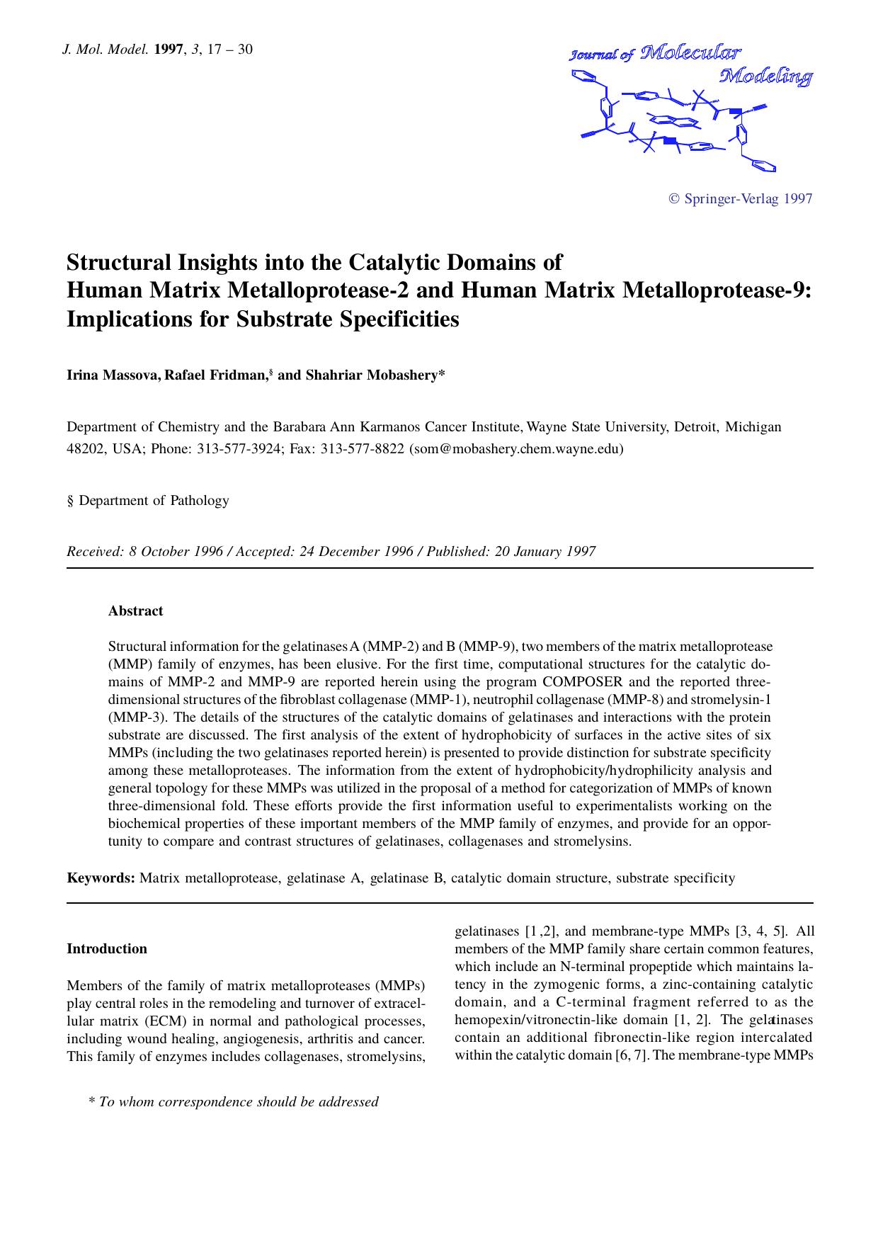 Structural Insights into the Catalytic Domains of Human Matrix Metalloprotease-2 and Human Matrix Metalloprotease-9: Implications for Substrate Specificities by Irina Massova Rafael Fridman Shahriar Mobashery