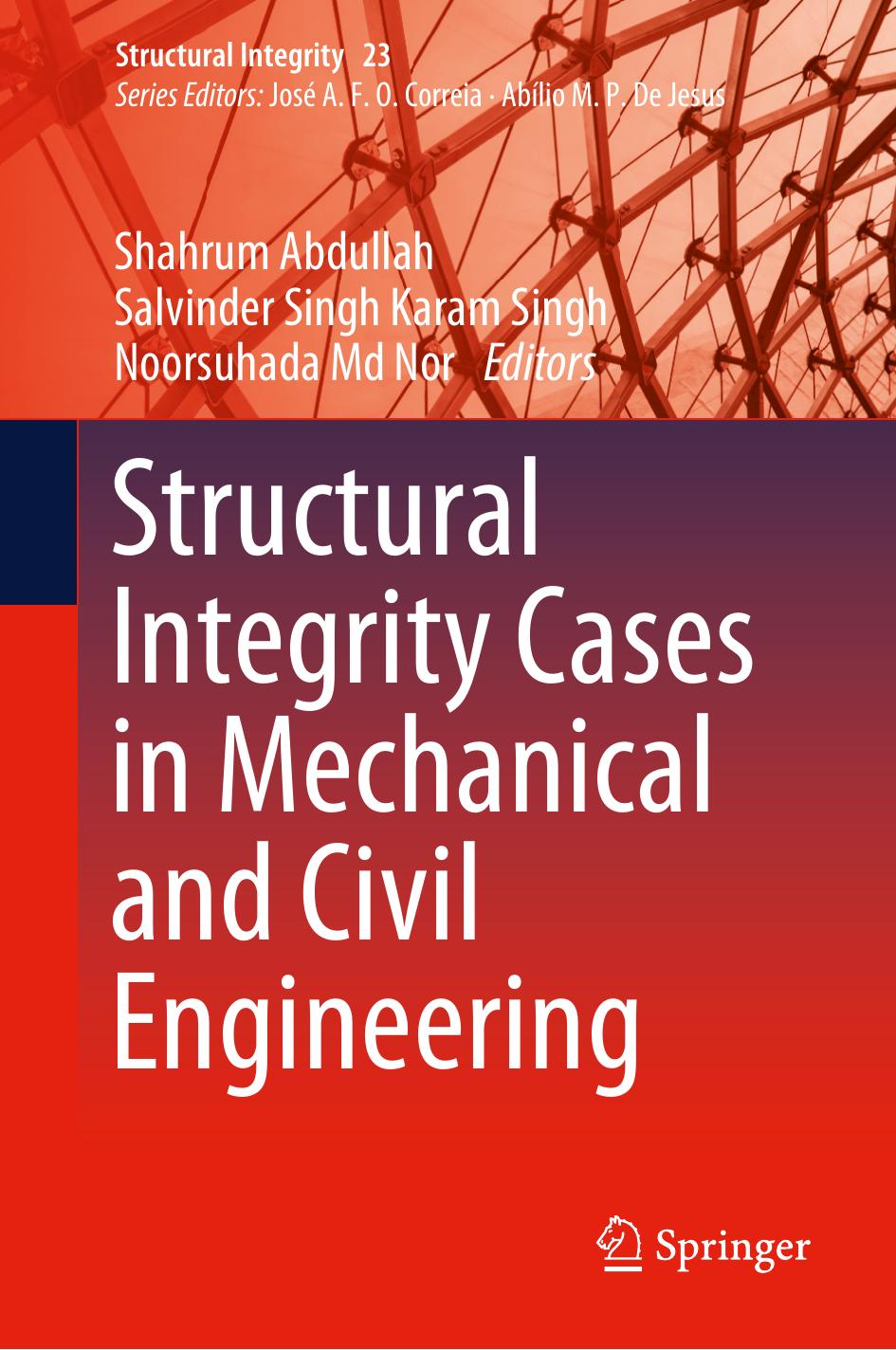 Structural Integrity Cases in Mechanical and Civil Engineering by Shahrum Abdullah Salvinder Singh Karam Singh Noorsuhada Md Nor