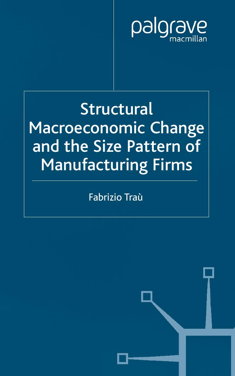 Structural Macroeconomic Change and the Size Pattern of Manufacturing Firms by Fabrizio Trau